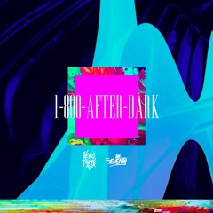 1-800-AFTER-DARK (MIX) w/ Venus FlyyTrap + The SEVENth