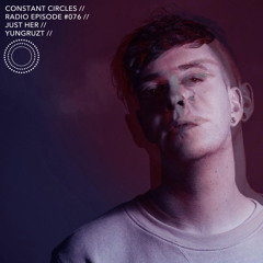 R A D I O // CCR076 with Just Her & Yungruzt