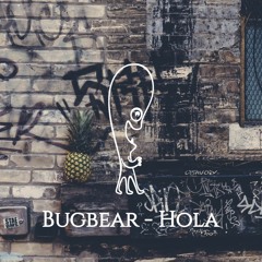 Bugbear - Hola [PREMIERE]