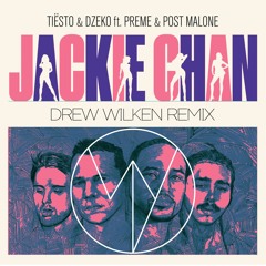 Post Malone & Tiesto - Jackie Chan [Drew Wilken Remix]
