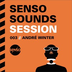 SENSO SOUNDS SESSION // 003 / André Winter