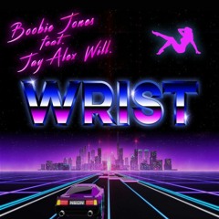 Wrist ft Jay Alex Will