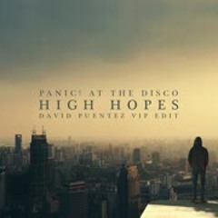 Panic! At The Disco - High Hopes (David Puentez VIP Edit)