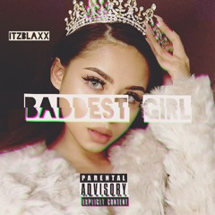 ITZBLAXX - BADDEST GIRL