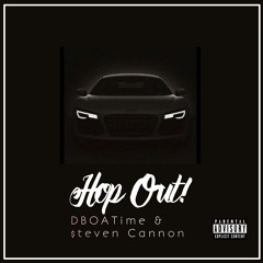 Hop Out ft. $teven Cannon
