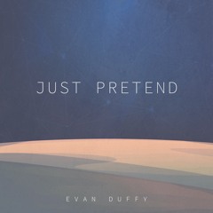 Evan Duffy - Just Pretend