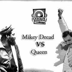 QUEEN vs MICKEY DREAD