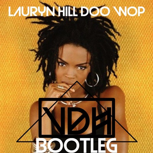 Lauryn Hill -  Doo Wop (That VDH Tech House Thing) (FULL FREE DOWNLOAD)