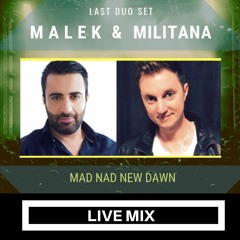 Malek & Militana  Live @ Mad Nad New Dawn