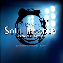 DJ - Kayzotic - Soul - Invader - Prod. - Kayzotic