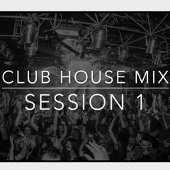 Club House Mix Session 1 | House / TechHouse