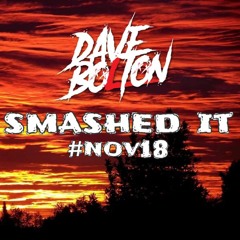 DAVE BOLTON - SMASHED IT #NOV18