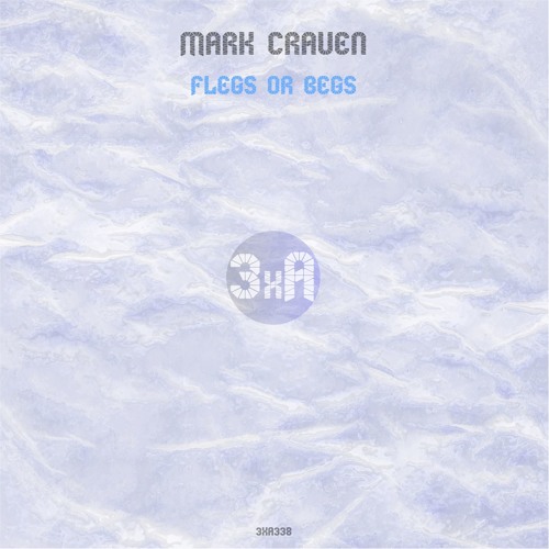 Flegs or Begs - Mark Craven - 3XA Muisc