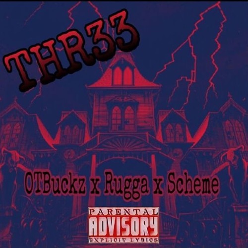 Scheme - THR33 ft. OT Buckz, Rugga Gambino, & Rome302