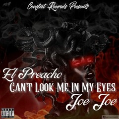 El Preacho X Joe Joe - Cant Look Me In My Eyes