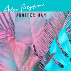Alex Preston "Another Man" [Robosonic Remix] (Neon Records)