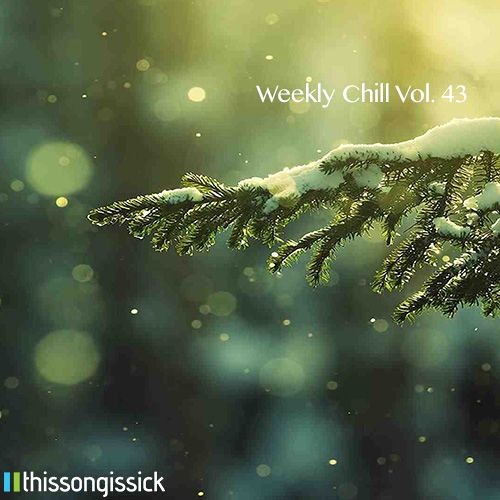 Weekly Chill Playlist Vol. 43