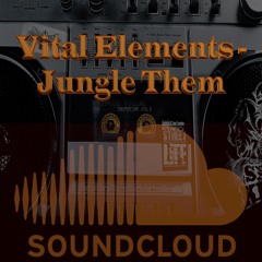 Vital Elements - Jungle Them - V2E/Serial Killaz Mixtape Vol2