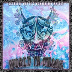 World In Chaos ft. Wonder Boy Wesley [Prod. HideousPittius]