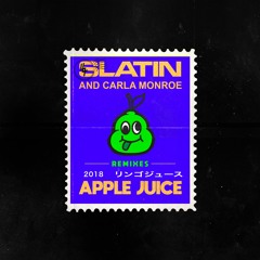 SLATIN - Apple Juice (feat. Carla Monroe) [Denis First Remix]