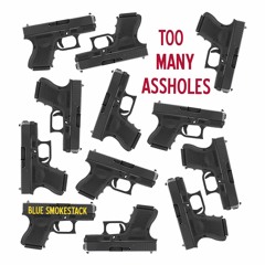 Too many assholes