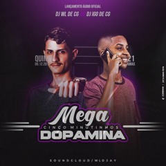 = 5 MINUTINHOS DO DOPAMINA [DJ WL DE CG E DJ IGO DE CG]