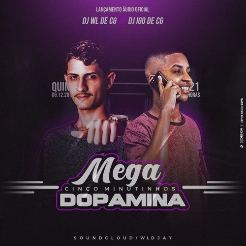 = 5 MINUTINHOS DO DOPAMINA [DJ WL DE CG E DJ IGO DE CG]