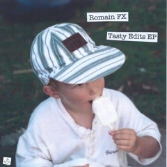 Romain FX - Tasty Edits EP [Previews]