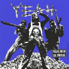 Velial Squad Feat. Lil Toenail - Yeah [prod. Meep]