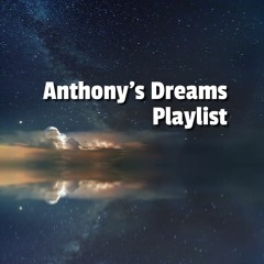 Anthony's Dreams