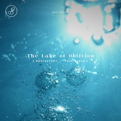The Lake of Oblivion
