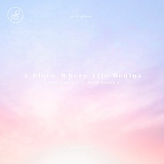 A Place Where Life Begins
