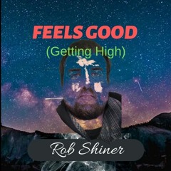 Feels Good (Getting High)