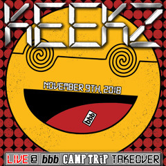 Keekz - Live @ [bbb] CAMP TRiP Takeover 11-9-2018