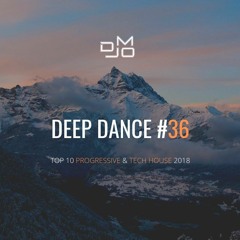 DJ MO - Deep Dance (36) [Top 10 Progressive & Tech House Of 2018]