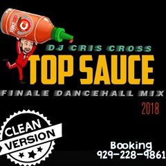 ToP Sauce  CLEAN VERSION  Dancehall Finale 2018 MiX - @DjCRiSCRoSS1876