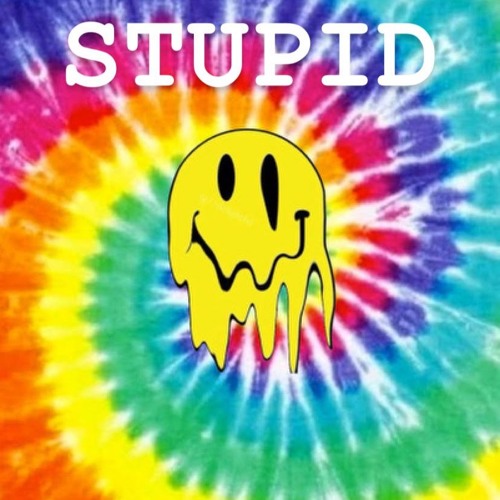 STUPID (Produced by Seth Ruffing)