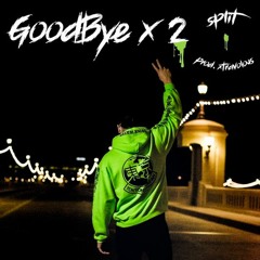 Goodbye x2 (Prod. Xtravolous)