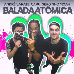 André Sarate, Capu, Serginho Moah - Balada Atômica (Extended Mix)