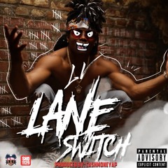 LV - Lane Switch (Prod. CashmoneyAp)