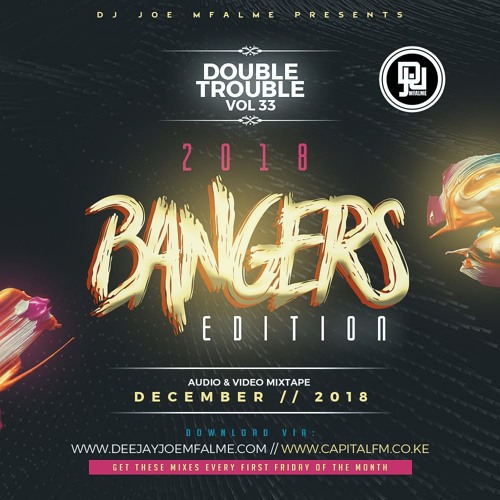Listen to The Double Trouble Mixxtape 2018 Volume 33 2018 Bangers Edition  by Capital FM in May 2019 playlist online for free on SoundCloud
