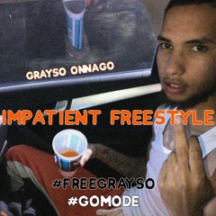 Impatient Freestyle #FreeOnnaGo