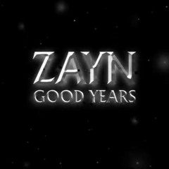 Good Years «« ZAYN