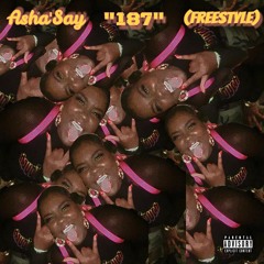 Asha'Say - 187 (Freestlye)