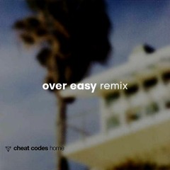 Cheat Codes - Home (Over Easy Remix) [FREE DOWNLOAD]