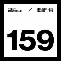 TRENT CANTRELLE - SOUNDS LIKE RADIO SLR159