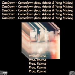 Comedown (feat. Adonis & Yung Mickey) [Prod. Rolvnd]