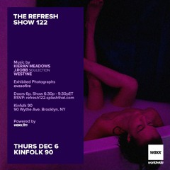 The REFRESH Radio Show # 122 (sets from Kieran Meadows + special guests West1ne & J.Robb)