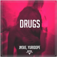 JNSKE, YuriDope - Drugs