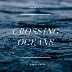 CROSSING OCEANS feat. Chance Peña